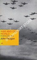 War and Our World - The Reith Lectures 1998 by KEEGAN, John